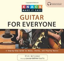 Knack Guitar for Everyone: A Step-by-Step Guide to Notes, Chords, and Playing Basics (Knack: Make It easy)