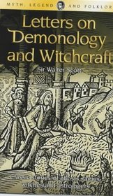 Letters On Demonology and Witchcraft: Classic Stories of Ghosts, fairies, witches, and astrologers
