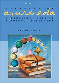 Textbook of Ayurveda, Volume Two: A Complete Guide to Clinical Assessment