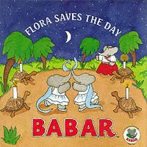 Flora Saves the Day (Babar)
