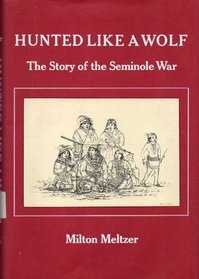 Hunted Like a Wolf: The Story of the Seminole War