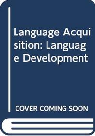 Language Acquisition: Language Development