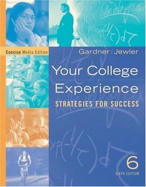 Your College Experience : Strategies for Success, Concise Media Edition (with CD-ROM) (Freshman Year Experience)