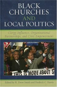 Black Churches and Local Politics: Clergy Influence, Organizational Partnerships, and Civic Empowerment