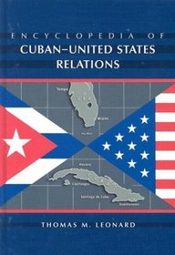 Encyclopedia of Cuban-United States Relations