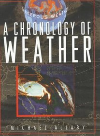 A Chronology of Weather (Facts on File Dangerous Weather Series)