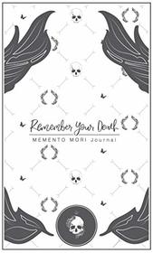 Remember Your Death Journal: Memento Mori Journal