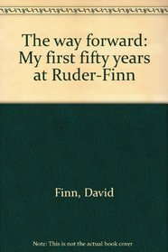 The way forward: My first fifty years at Ruder-Finn