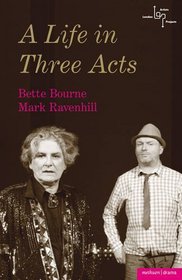 A Life in Three Acts (Modern Plays)