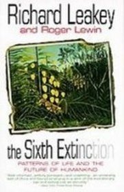 The Sixth Extinction: Patterns of Life and the Future of Humankind