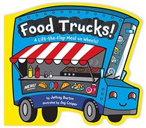 Food Trucks!: A Lift-the-Flap Meal on Wheels!