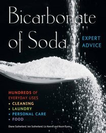 Bicarbonate of Soda: Hundred of Everyday Uses: Cleaning, Laundry, Personal Care, Food