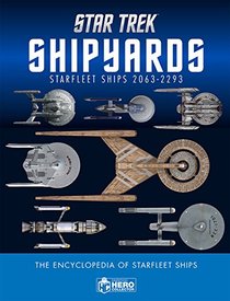 Star Trek Shipyards Starfleet Starships: 2151-2293 The Encyclopedia of Starfleet Ships Plus Collectible