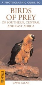 Birds of Prey of Southern, Central and East Africa (Photographic Guides)