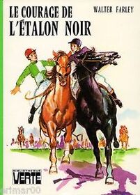 Le Courage de l'Etalon noir (The Black Stallion's Courage) (Black Stallion, Bk 12) (French Edition)