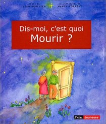 Dis-Moi Cest Quoi Mourir? (French Edition)