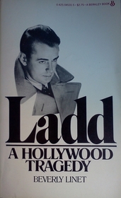 Ladd: A Hollywood Tragedy