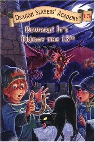 Beware! It's Friday The 13th (Dragon Slayers' Academy)