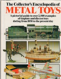 Coll Encyclopedia Of Metal Toys: A Pict
