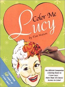 Color Me Lucy: Celebrating 50 Years Of I Love Lucy