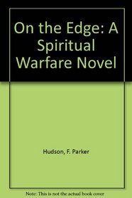 On the Edge: A Spiritual Warfare Novel