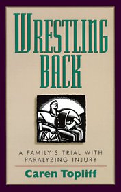 Wrestling Back: A Family's Trial With Paralyzing Injury