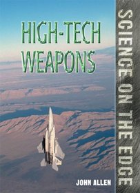 Science on the Edge - High-Tech Weapons (Science on the Edge)