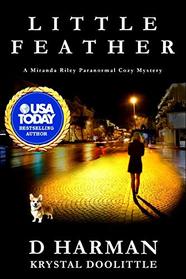 Little Feather: A Miranda Riley PI Paranormal Cozy Mystery (Miranda Riley PI Paranormal Cozy Mysteries)