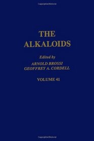 The Alkaloids: Chemistry and Pharmacology, Vol. 41