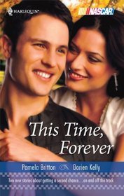 This Time, Forever: Over the Top / Talk to Me (Harlequin Nascar)