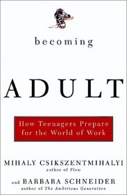 Becoming Adult: How Teenagers Prepare for the World of Work