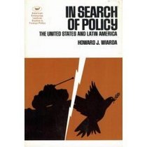 In Search of Policy: The United States and Latin America (AEI Studies)