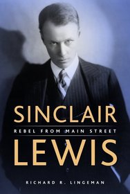 Sinclair Lewis : Rebel from Main Street