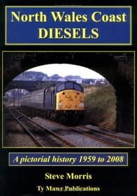 North Wales Coast Diesels: A Pictorial History 1959 to 2008