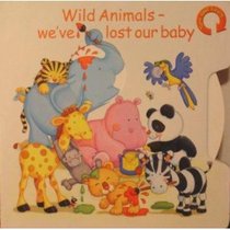 Wild Animals - We've Lost Our Baby (Turn and Learn) [Board book]