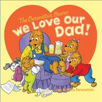 We Love Our Dad! (Berenstain Bears)