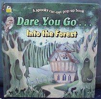 Dare You Go...into the Forest: A Spooky Cut-Out Pop-Up Book (A Golden Book)