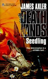 Seedling  Deathlands #13 (Deathlands, No 13)