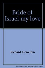 Bride of Israel, my love