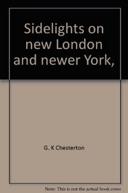 Sidelights on new London and newer York,: And other essays