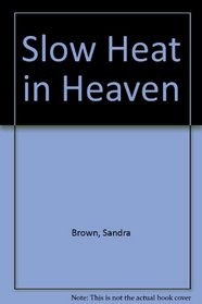 Slow Heat In Heaven