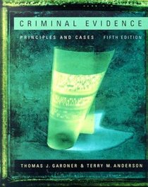 Criminal Evidence : Principles and Cases (with InfoTrac)