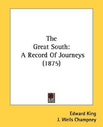 The Great South: A Record Of Journeys (1875)