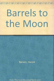 Barrels to the Moon
