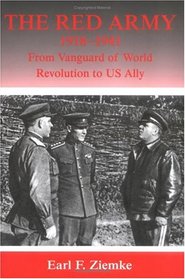 The Red Army, 1918-1941: From Vanguard of World Revolution to America's Ally (Strategy and History Series)