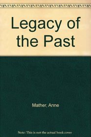 Legacy of the Past (Large Print)