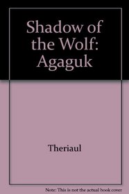 Shadow of the Wolf: Agaguk
