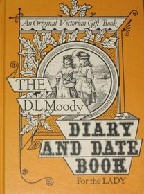 The D.L. Moody Diary and Date Book for the Lady (An original victorian gift book)