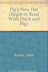 Pig's New Hat (Begin to Read With Duck and Pig)
