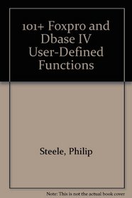 101+ Foxpro and dBASE IV User-Defined Functions